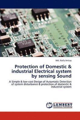 Protection of Domestic & industrial Electrical system by sensing Sound 1