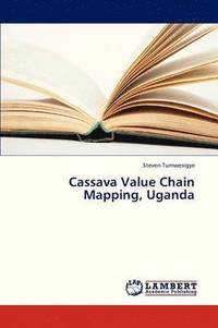bokomslag Cassava Value Chain Mapping, Uganda