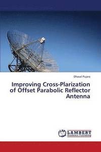 bokomslag Improving Cross-Plarization of Offset Parabolic Reflector Antenna