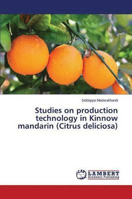 Studies on production technology in Kinnow mandarin (Citrus deliciosa) 1