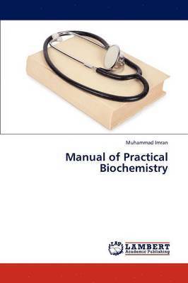 Imran Muhammad, Muhammad Imran - Manual of Practical Biochemistry, Häftad