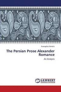 bokomslag The Persian Prose Alexander Romance