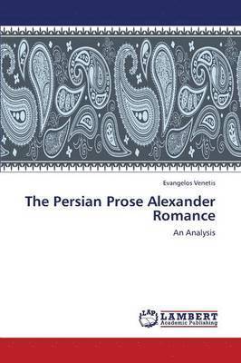 The Persian Prose Alexander Romance 1