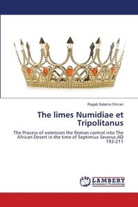 bokomslag The limes Numidiae et Tripolitanus