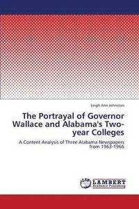 bokomslag The Portrayal of Governor Wallace and Alabama's Two-Year Colleges