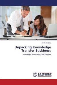 bokomslag Unpacking Knowledge Transfer Stickiness