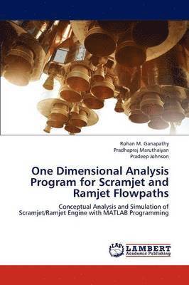 One Dimensional Analysis Program for Scramjet and Ramjet Flowpaths 1