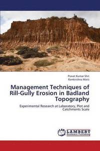 bokomslag Management Techniques of Rill-Gully Erosion in Badland Topography