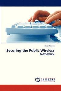 bokomslag Securing the Public Wireless Network