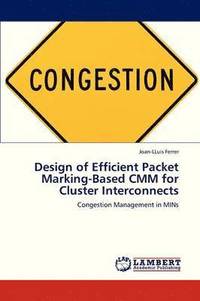 bokomslag Design of Efficient Packet Marking-Based CMM for Cluster Interconnects