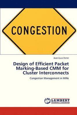 bokomslag Design of Efficient Packet Marking-Based CMM for Cluster Interconnects