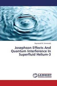 bokomslag Josephson Effects and Quantum Interference in Superfluid Helium-3