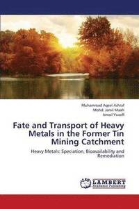 bokomslag Fate and Transport of Heavy Metals in the Former Tin Mining Catchment