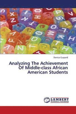 bokomslag Analyzing the Achievement of Middle-Class African American Students
