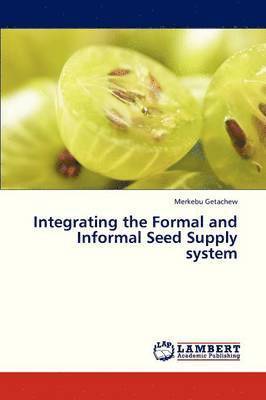 Integrating the Formal and Informal Seed Supply System 1