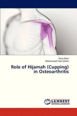 Wani Paras, Zaheer Mohammad Talat, Paras Wani, Mohammad Talat Zaheer - Role of Hijamah (Cupping) in Osteoarthritis, Häftad