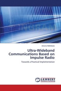 bokomslag Ultra-Wideband Communications Based on Impulse Radio