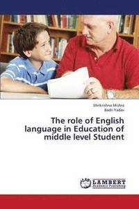 bokomslag The Role of English Language in Education of Middle Level Student