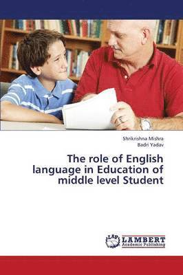 The Role of English Language in Education of Middle Level Student 1