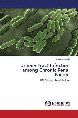 Urinary Tract Infection Among Chronic Renal Failure 1