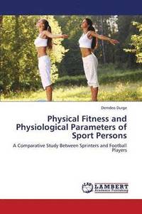 bokomslag Physical Fitness and Physiological Parameters of Sport Persons