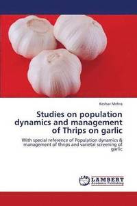 bokomslag Studies on population dynamics and management of Thrips on garlic