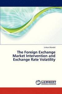 bokomslag The Foreign Exchange Market Intervention and Exchange Rate Volatility