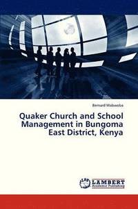 bokomslag Quaker Church and School Management in Bungoma East District, Kenya