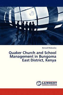 Quaker Church and School Management in Bungoma East District, Kenya 1