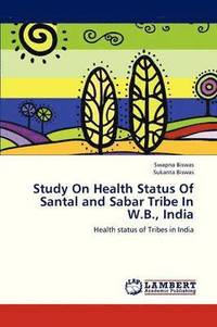 bokomslag Study on Health Status of Santal and Sabar Tribe in W.B., India