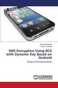 bokomslag SMS Encryption Using RC4 with Dynamic Key Based on Android