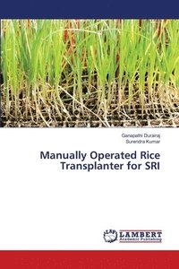 bokomslag Manually Operated Rice Transplanter for SRI