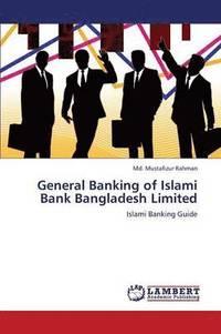 bokomslag General Banking of Islami Bank Bangladesh Limited