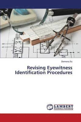 Revising Eyewitness Identification Procedures 1