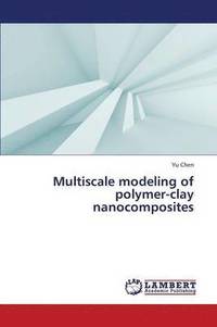 bokomslag Multiscale Modeling of Polymer-Clay Nanocomposites