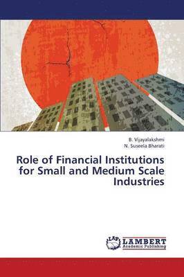 Role of Financial Institutions for Small and Medium Scale Industries 1
