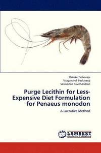bokomslag Purge Lecithin for Less-Expensive Diet Formulation for Penaeus Monodon