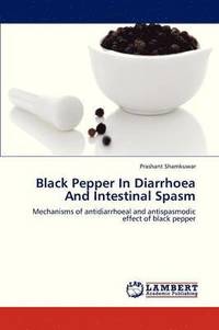 bokomslag Black Pepper in Diarrhoea and Intestinal Spasm