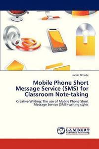 bokomslag Mobile Phone Short Message Service (SMS) for Classroom Note-Taking