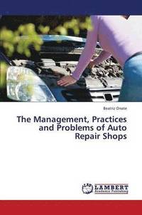 bokomslag The Management, Practices and Problems of Auto Repair Shops