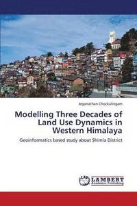 bokomslag Modelling Three Decades of Land Use Dynamics in Western Himalaya