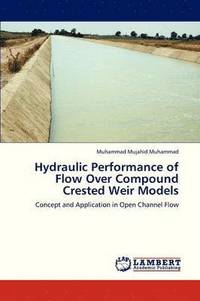 bokomslag Hydraulic Performance of Flow Over Compound Crested Weir Models