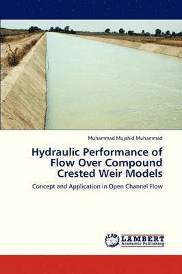 bokomslag Hydraulic Performance of Flow Over Compound Crested Weir Models