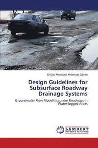 bokomslag Design Guidelines for Subsurface Roadway Drainage Systems