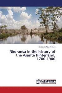 bokomslag Nkoransa in the History of the Asante Hinterland, 1700-1900