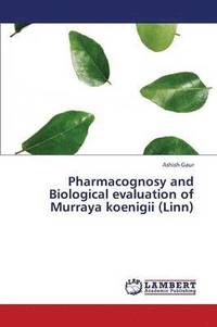 bokomslag Pharmacognosy and Biological evaluation of Murraya koenigii (Linn)