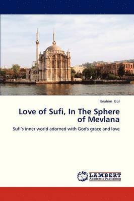 Love of Sufi, in the Sphere of Mevlana 1