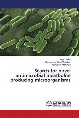 Search for Novel Antimicrobial Meatbolite Producing Microorganisms 1