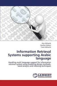 bokomslag Information Retrieval Systems Supporting Arabic Language