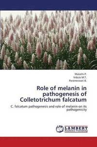 bokomslag Role of Melanin in Pathogenesis of Colletotrichum Falcatum